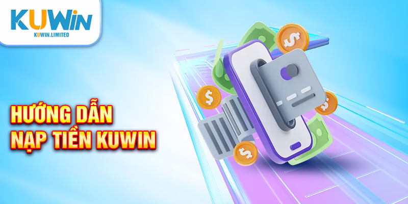Hướng dẫn nạp tiền Kuwin