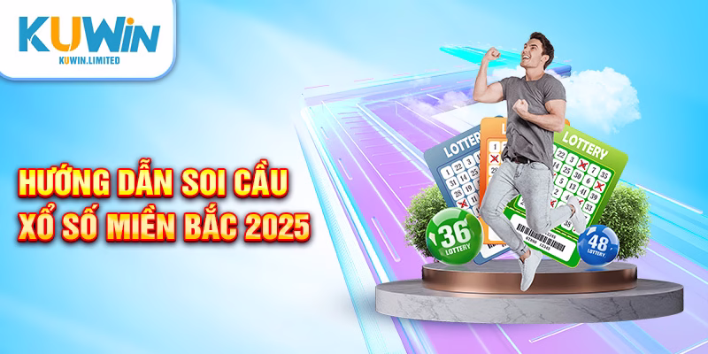 Hướng dẫn soi cầu xổ số miền Bắc tại Kuwin