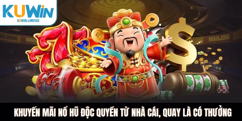 Tham gia nổ hũ Kuwin - Chơi là có quà