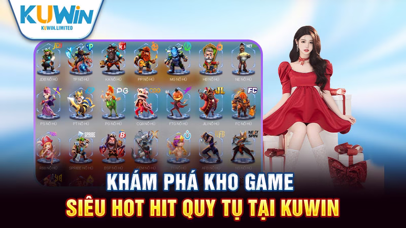 Khám phá kho game siêu hot hit quy tụ tại Kuwin